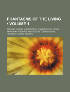 Phantasms of the Living Volume 1