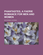 Phantastes, a Faerie Romance for Men and Women