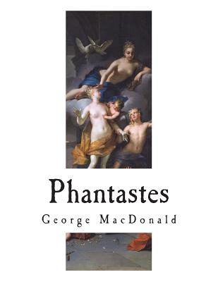 Phantastes: A Faerie Romance for Men and Women - MacDonald, Greville (Editor), and MacDonald, George