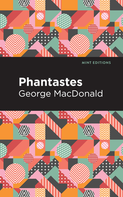 Phantastes - MacDonald, George, and Editions, Mint (Contributions by)