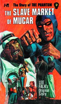 PHANTOM COMPLETE AVON NOVELS VOLUME #2 SLAVE MARKET OF MUCAR - Falk, Lee, and Wilson, George (Artist)