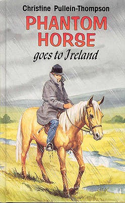 Phantom Horse Goes to Ireland - Pullein-Thompson, Christine