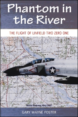 Phantom in the River: Flight of Linfield Two Zero One - Foster, Gary