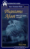Phantoms Afoot: Helping the Spirits Among Us