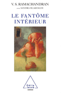 Phantoms in the Brain: Human Nature and the Architecture of the Mind / Le Fant?me int?rieur