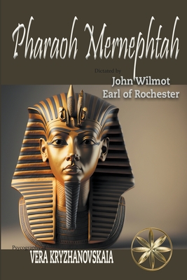 Pharaoh Mernephtah - Wilmot, John Earl of Rochester, and Kryzhanovskaia, Vera