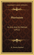 Pharisaism: Its Aim and Its Method (1912)