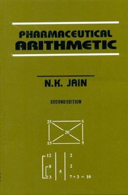 Pharmaceutical Arithmetic - Jain, N. K.