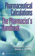 Pharmaceutical Calculations: The Pharmacist's Handbook