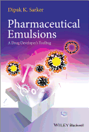 Pharmaceutical Emulsions: A Drug Developer's Toolbag