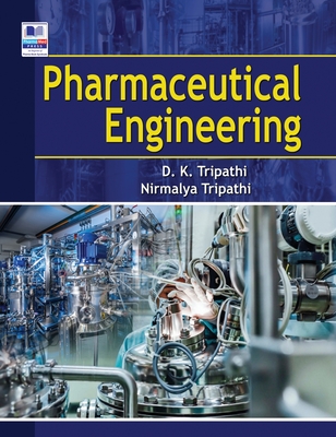 Pharmaceutical Engineering - Tripathi, Dulal Krishna, and Tripathi, Nirmalya