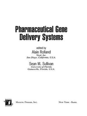 Pharmaceutical Gene Delivery Systems - Rolland, Alain, PH.D. (Editor)