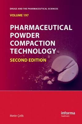 Pharmaceutical Powder Compaction Technology - elik, Metin (Editor)