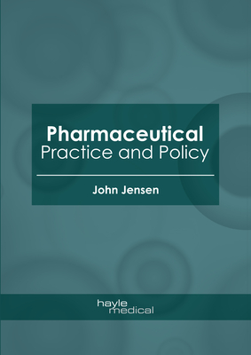 Pharmaceutical Practice and Policy - Jensen, John (Editor)