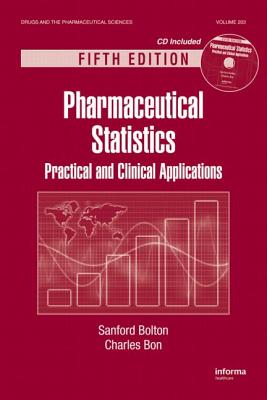 Pharmaceutical Statistics: Practical and Clinical Applications, Fifth Edition - Bolton, Sanford, and Bon, Charles