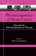 Pharmacogenetics of Breast Cancer: Towards the Individualization of Therapy