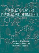 Pharmacognosy and Pharmacobiotechnology - Robbers, James E, and Speedie, and Tyler
