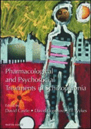 Pharmacological and Psychosocial Treatments in Schizophrenia, Second Edition