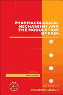 Pharmacological Mechanisms and the Modulation of Pain: Volume 75