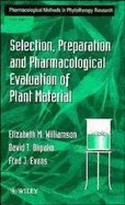 Pharmacological Methods in Phytotherapy Research: Selection, Preparation and Pharmacological Evaluation of Plant Material - Williamson, Elizabeth M., and etc., and Okpako, David T.