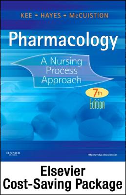 Pharmacology: A Nursing Process Approach - McCuistion, Linda E, PhD, Msn, and Kee, Joyce Lefever, MS, RN, and Hayes, Evelyn R, PhD, MPH