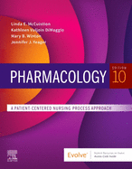 Pharmacology: A Patient-Centered Nursing Process Approach