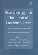 Pharmacology and Treatment of Substance Abuse: Evidence- And Outcome-Based Perspectives