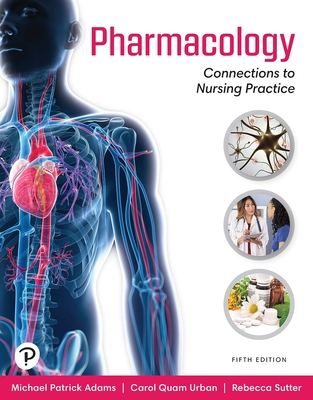 Pharmacology: Connections to Nursing Practice - Adams, Michael, and Urban, Carol