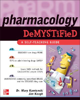 Pharmacology Demystified - Kamienski, Mary, Dr., and Keogh, Jim