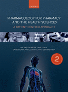Pharmacology for Pharmacy and the Health Sciences: A patient-centred approach