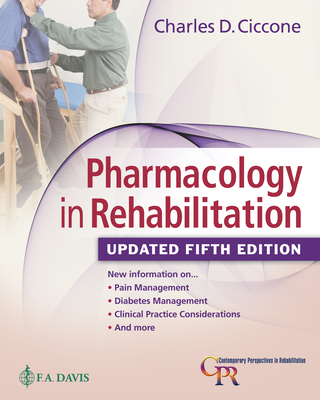 Pharmacology in Rehabilitation, Updated 5th Edition - Ciccone, Charles D, PT, PhD, Fapta