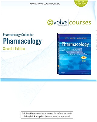 Pharmacology Online for Pharmacology (User Guide and Access Code): A Nursing Process Approach - Kee, Joyce Lefever, and Hayes, Evelyn R, and McCuistion, Linda E