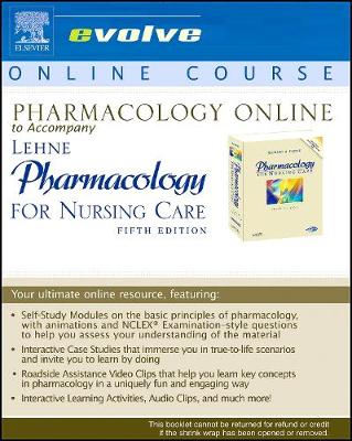 Pharmacology Online to Accompany Pharmacology for Nursing Care (User Guide and Access Code) - Lehne, Richard A, and Neafsey, Patricia, and Snyder, Julie S