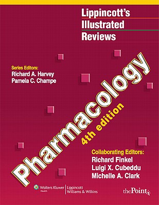 Pharmacology - Champe, Pamela C, Ph.D. (Editor), and Finkel, Richard, Pharmd (Editor), and Cubeddu, Luigi (Editor)