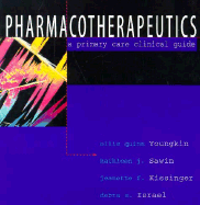 Pharmacotherapeutics: A Primary Care Guide - Youngkin, Ellis Quinn, Dr., PhD, Rnc, Arnp, and Sawin, Kathleen J, and Kissinger, Jeanette F