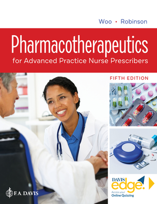 Pharmacotherapeutics for Advanced Practice Nurse Prescribers - Woo, Teri Moser, and Robinson, Marylou V