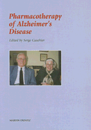 Pharmacotherapy of Alzheimer's Disease - Gauthier, Serge, Dr.