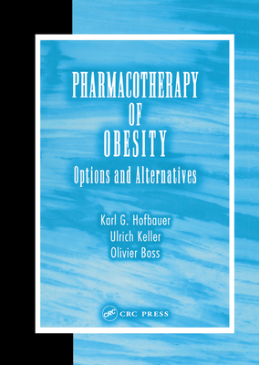 Pharmacotherapy of Obesity: Options and Alternatives - Hofbauer, Karl G., and Keller, Ulrich, and Boss, Olivier