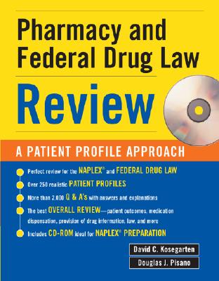 Pharmacy & Federal Drug Law Review: A Patient Profile Approach - Kosegarten, David C (Editor), and Pisano, Douglas J (Editor)