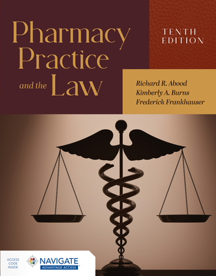 Pharmacy Practice and the Law - Abood, Richard R, and Burns, Kimberly A, and Frankhauser, Frederick