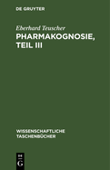 Pharmakognosie, Teil III