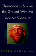 Pharnabazus Sits on the Ground with the Spartan Captains
