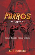 Pharos, the Egyptian: The Classic Mummy Tale of Romance and Revenge