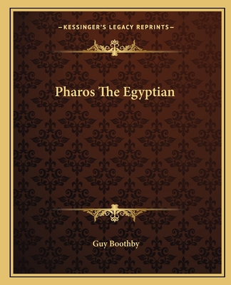 Pharos The Egyptian - Boothby, Guy
