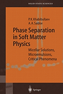 Phase Separation in Soft Matter Physics: Micellar Solutions, Microemulsions, Critical Phenomena