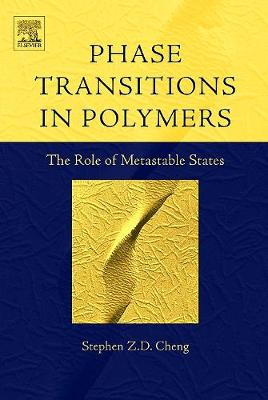 Phase Transitions in Polymers: The Role of Metastable States - Cheng, Stephen Z D