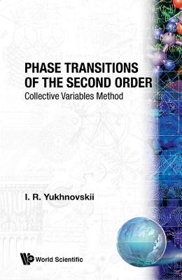 Phase Transitions of the Second Order: Collective Variables Method - Yukhnovs'kii, I R