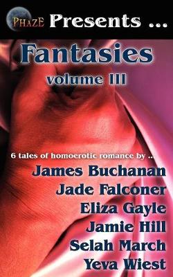 Phaze Fantasies, Volume III - Buchanan, and Falconer, and Gayle, Hill March and Wiest