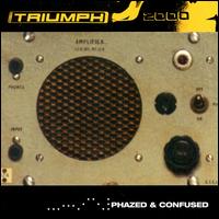 Phazed & Confused - Triumph 2000