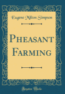 Pheasant Farming (Classic Reprint)